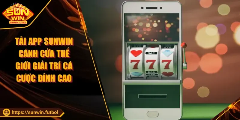 Tải app sunwin
